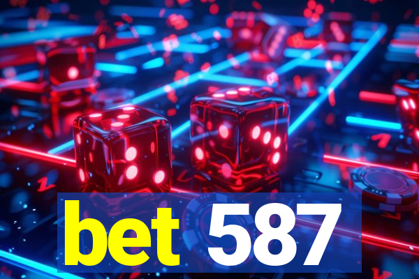 bet 587